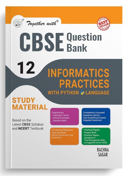 Together with CBSE Question Bank Class 12 Informatics Practices with Python for 2025 Exam